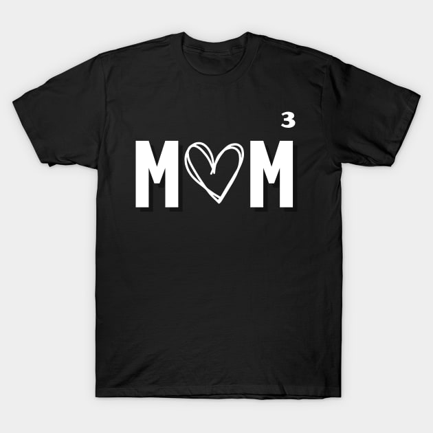 Mother 3 mom of three T-Shirt by Hohohaxi